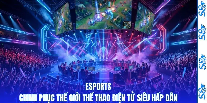 Esports 4 Esports - Chinh Phục Thế Giới Thể Thao Điện Tử Siêu Hấp Dẫn