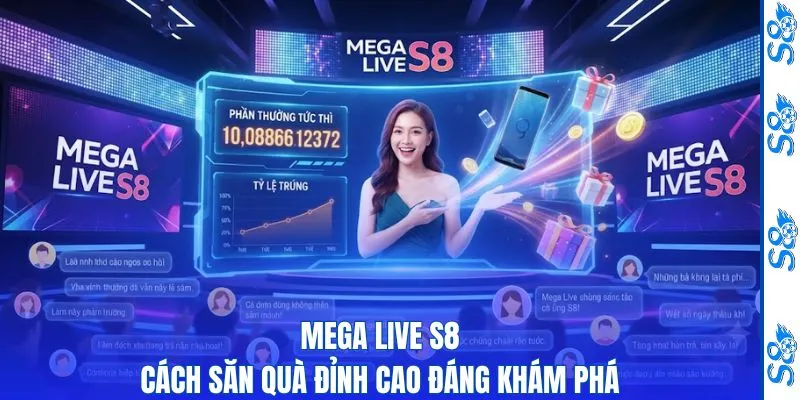 Mega Live S8 - Cách Săn Quà Đỉnh Cao Đáng Khám Phá 4 Mega Live S8 - Cách Săn Quà Đỉnh Cao Đáng Khám Phá