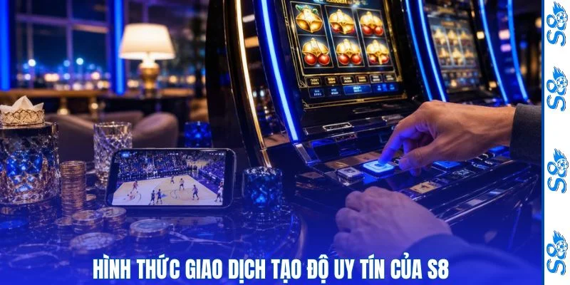 Quy trình giao dịch và chăm sóc thành viên S8 