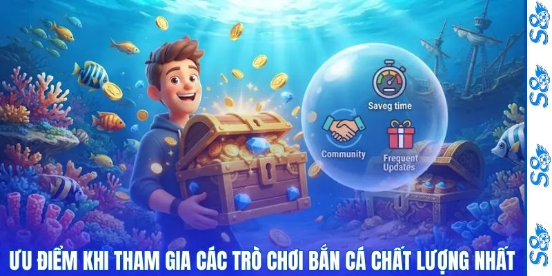 Ưu điểm khi tham gia các trò chơi bắn cá chất lượng nhất